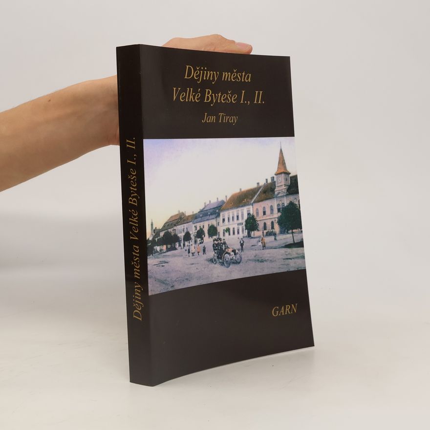 Jan Tiray Dějiny města Velké Byteše I., II.