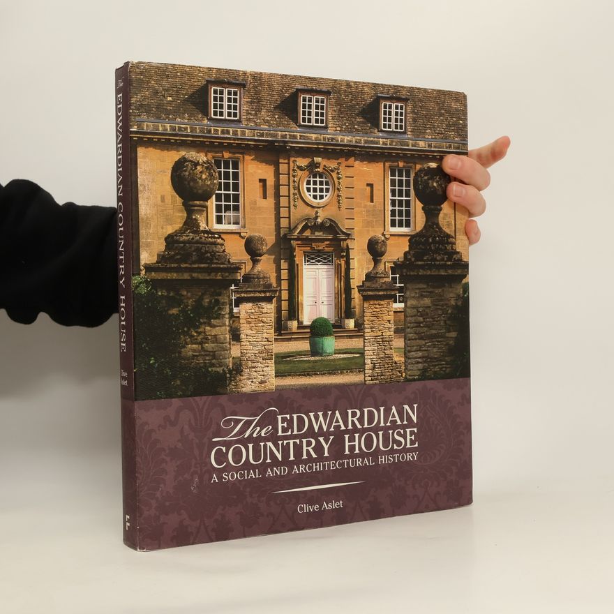 Clive Aslet The Edwardian Country House