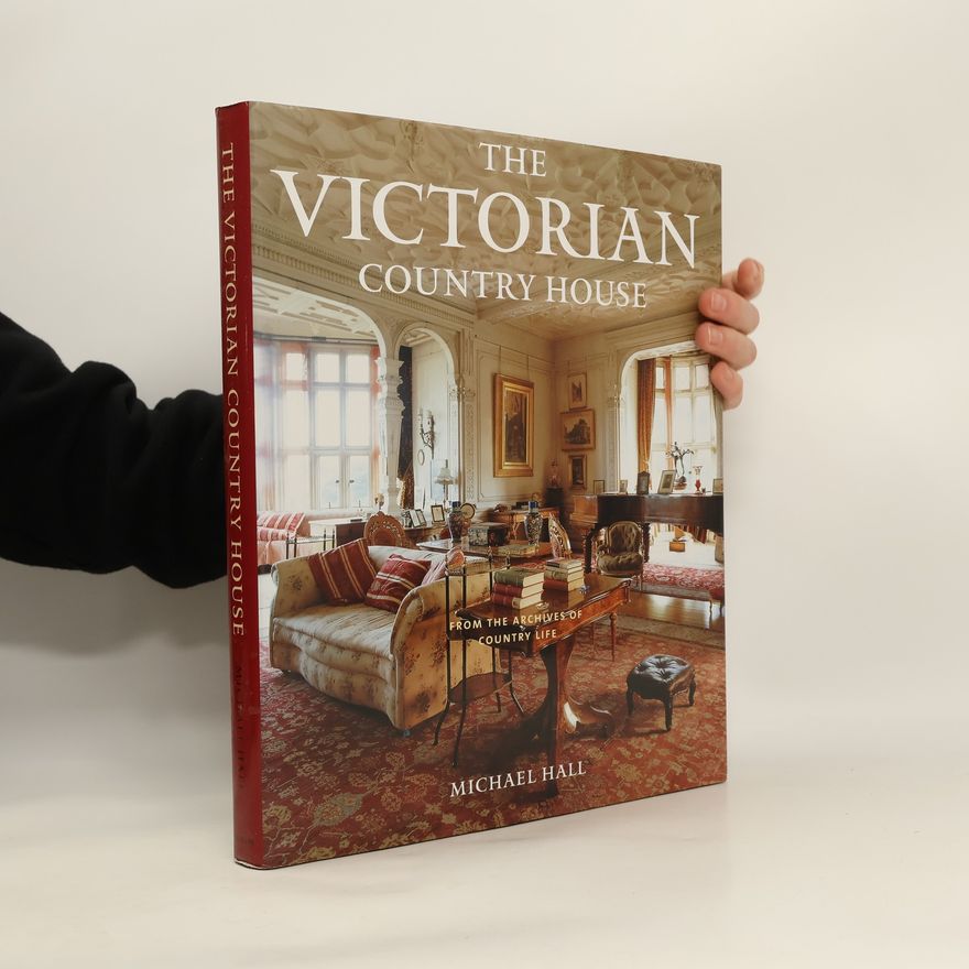 Michael Hall The Victorian Country House