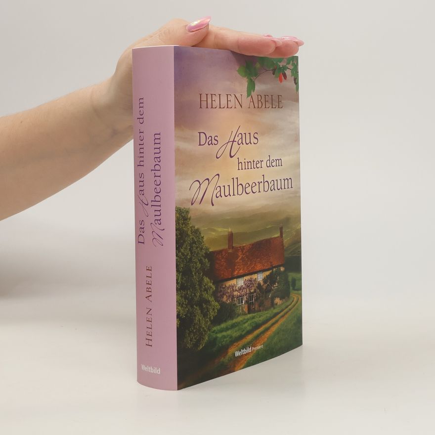 Helen Abele Das Haus hinter dem Maulbeerbaum
