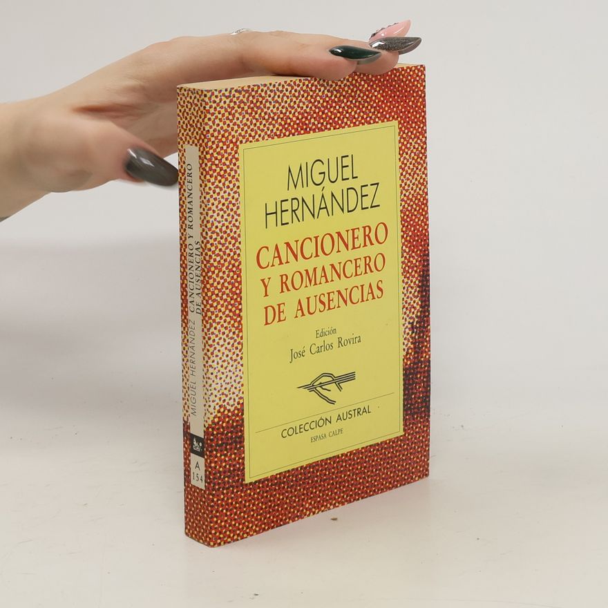 Miguel Hernández Cancionero Y Romancero De Ausencias
