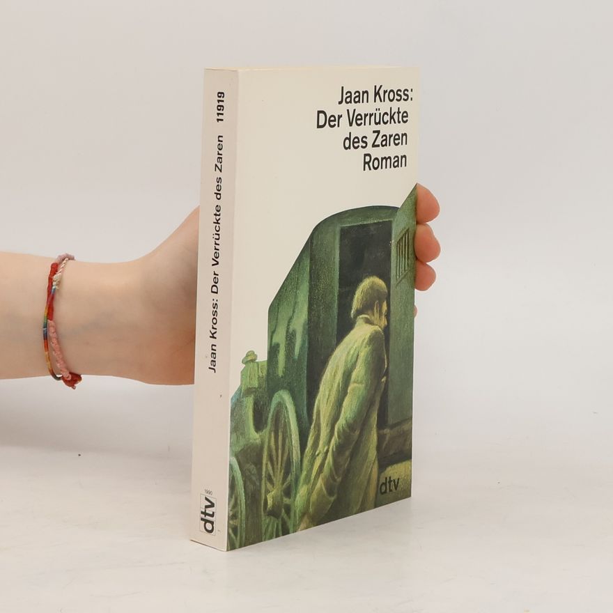 Jaan Kross Der Verrückte des Zaren