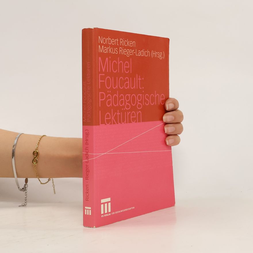 Norbert Ricken Michel Foucault: pädagogische Lektüren