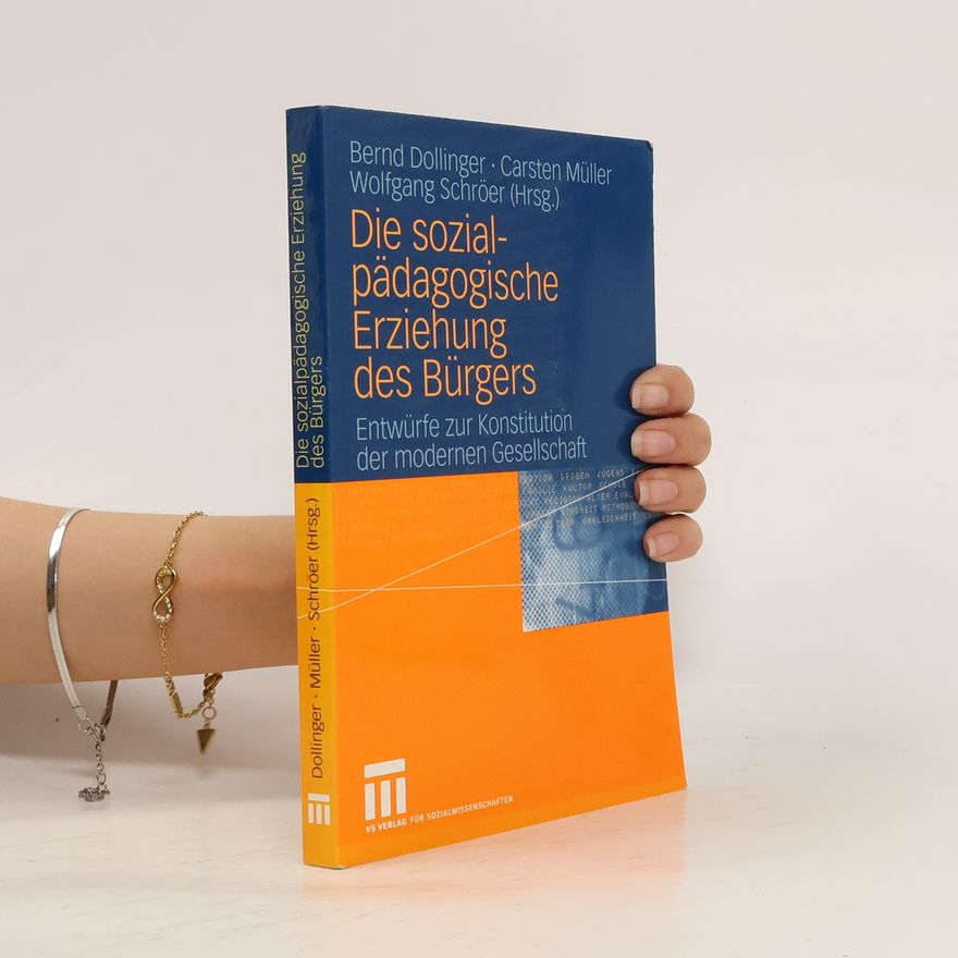 Bernd Dollinger Die sozialpädagogische Erziehung des Bürgers