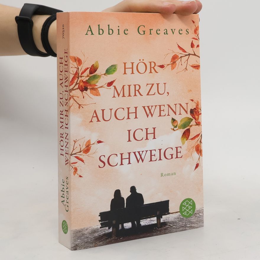 Abbie Greaves Hör mir zu, auch wenn ich schweige