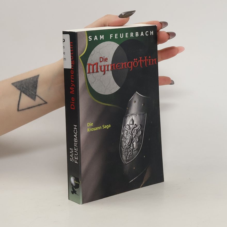 Sam Feuerbach Die Myrnengöttin