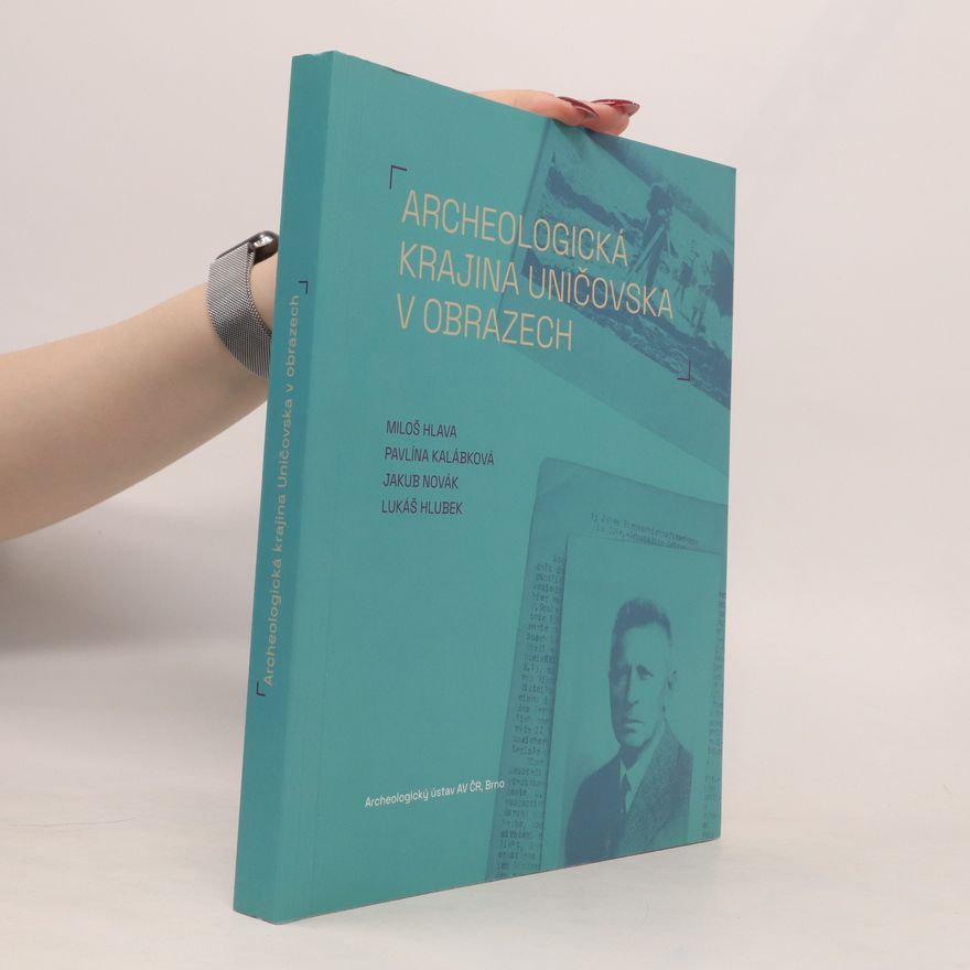 Lukáš Hlubek Archeologická krajina Uničovska v obrazech