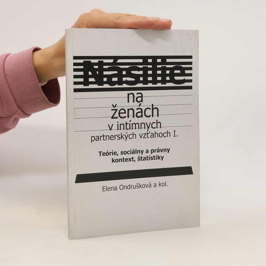 Elena Ondrušková Násilie páchané na ženách v intímnych partnerských vzťahoch I.