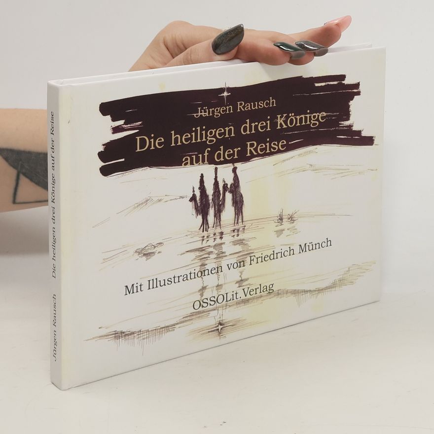 Jürgen Rausch Die heiligen drei Könige auf der Reise