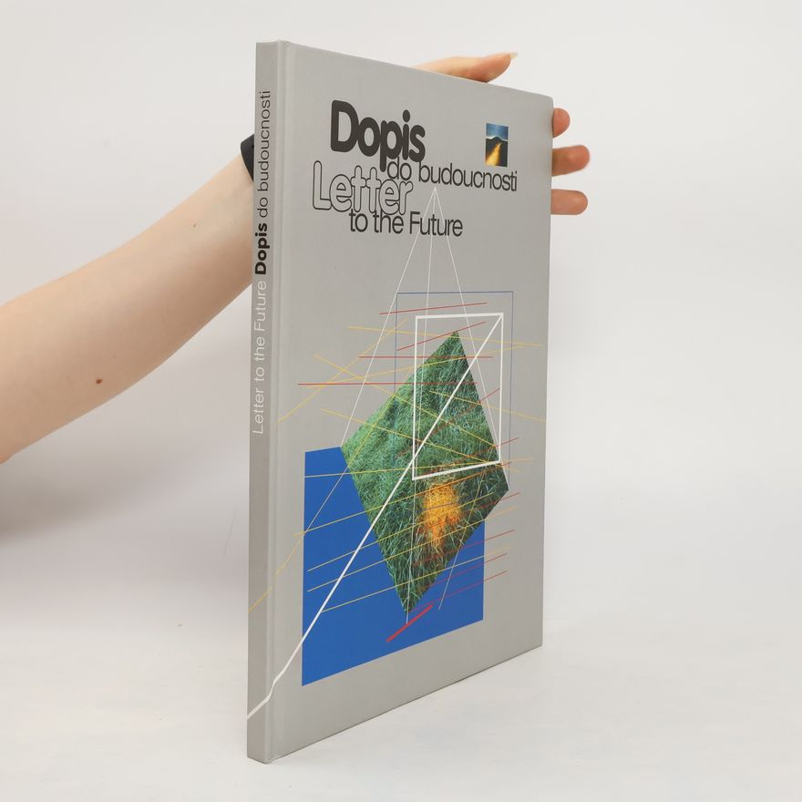Various authors Dopis do budoucnosti. Letter to the Future