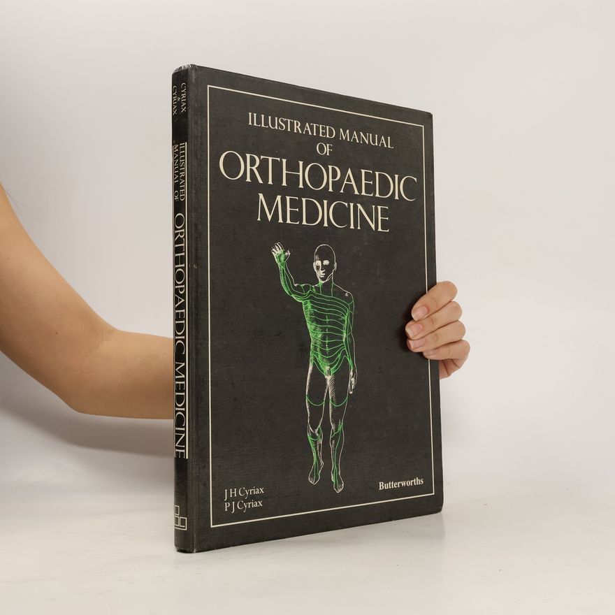 Patricia Cyriax Illustrated Manual of Orthopaedic Medicine