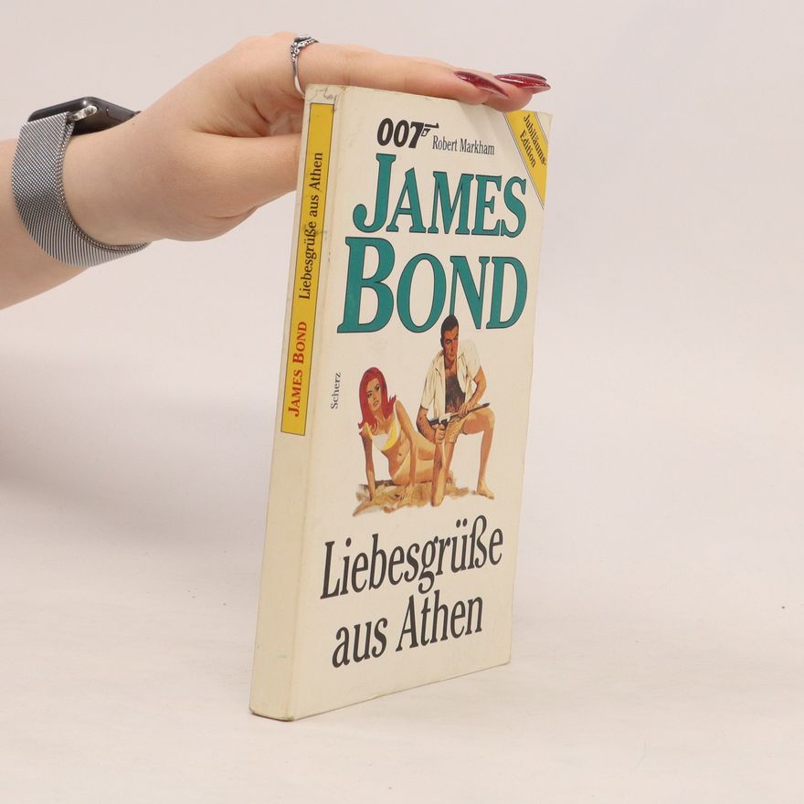 Clements Markham 007 James Bond. Liebesgrüße aus Athen
