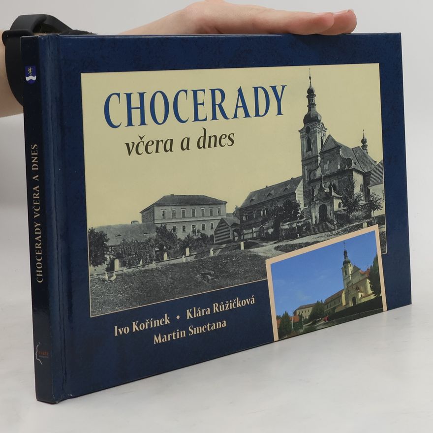 Ivo Kořínek Chocerady včera a dnes