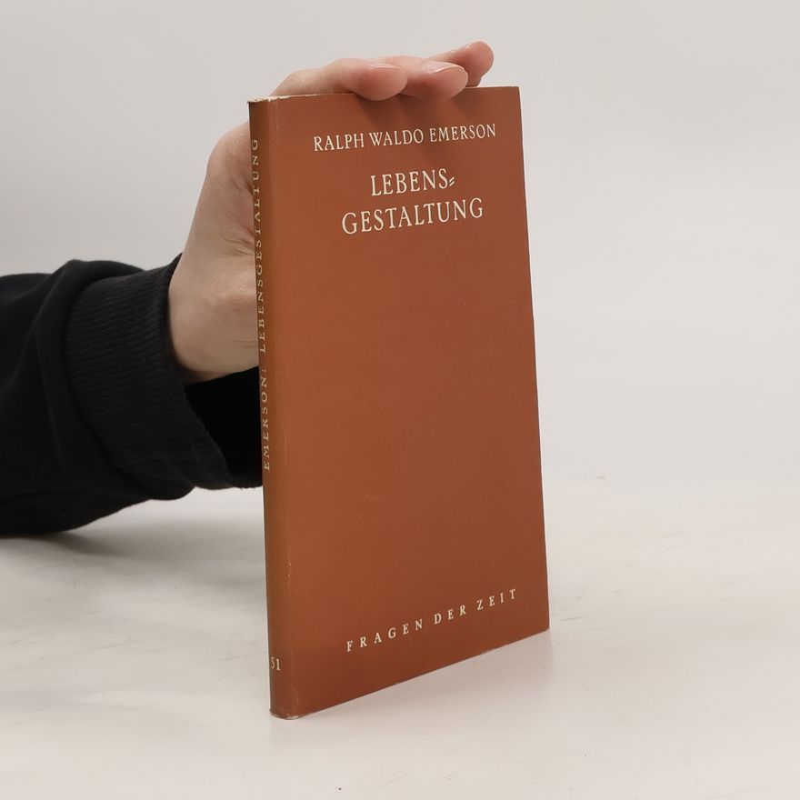 Ralph Waldo Emerson Lebens Gestaltung