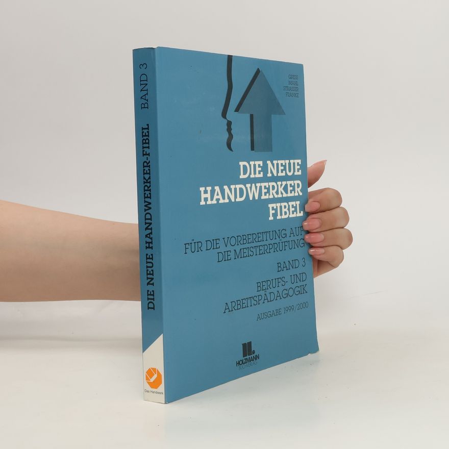 Lothar Semper Die neue Handwerker-Fibel für die praxisnahe Vorbereitung auf die Meisterprüfung. Band 3