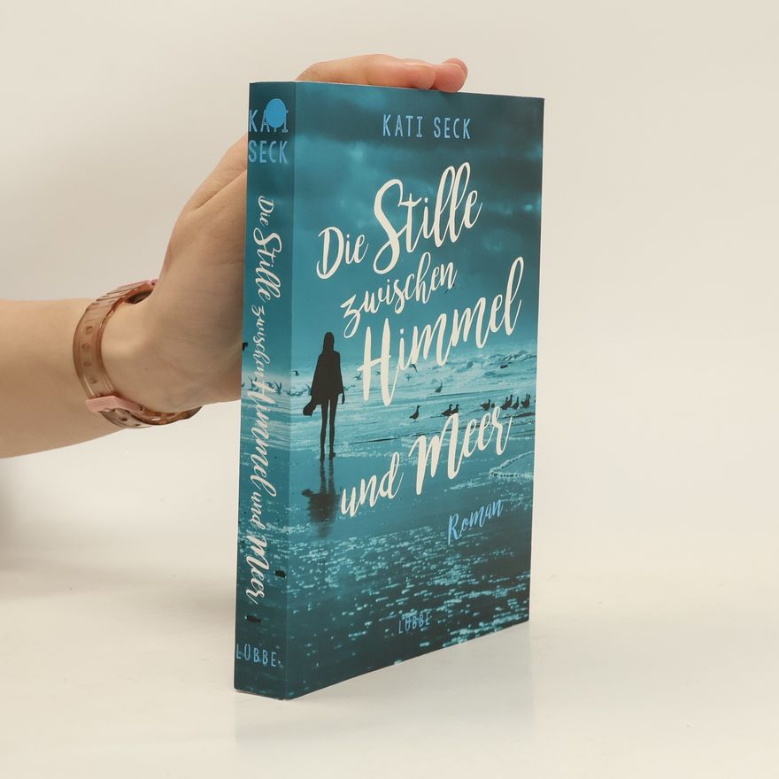 Katharina Seck Die Stille zwischen Himmel und Meer