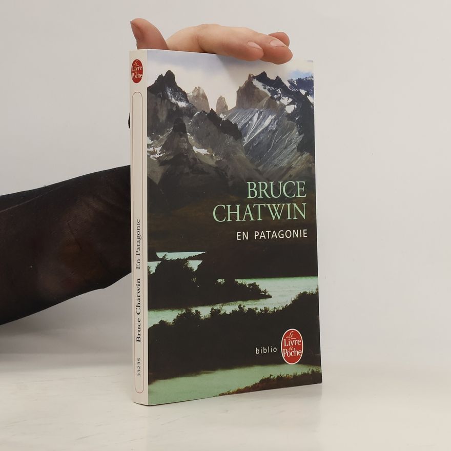 Bruce Chatwin En Patagonie
