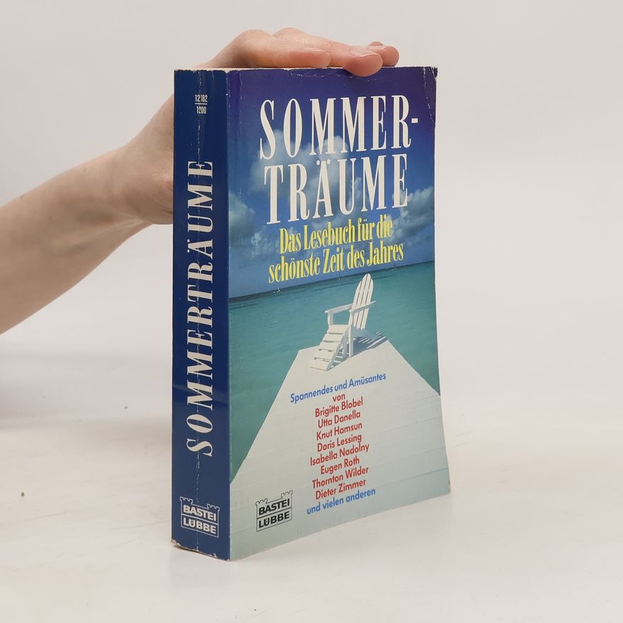 Autorenkollektiv Sommerträume. Das Lesebuch für die schönste Zeit des Jahres von Brigitte Blobel, Uta Danella, Knut Hamsun u. a.