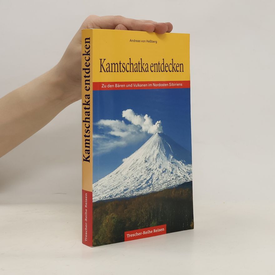 Andreas von Heßberg Kamtschatka entdecken