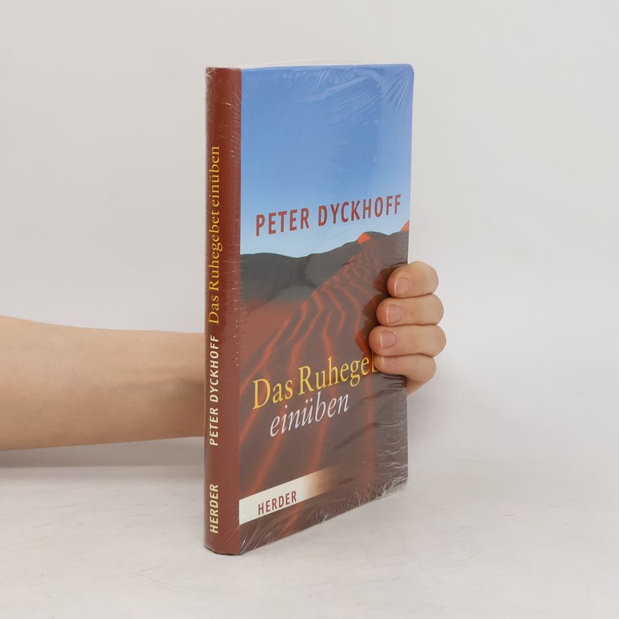 Peter Dyckhoff Das Ruhegebet einüben