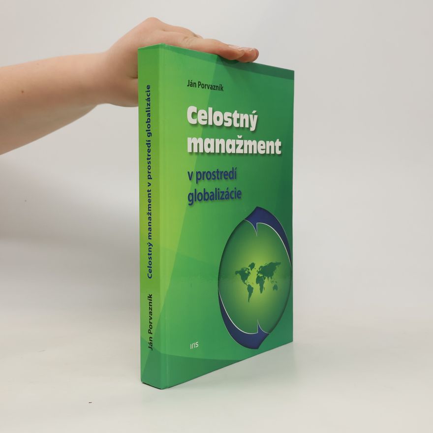 Ján Porvazník Celostný manažment v prostredí globalizácie