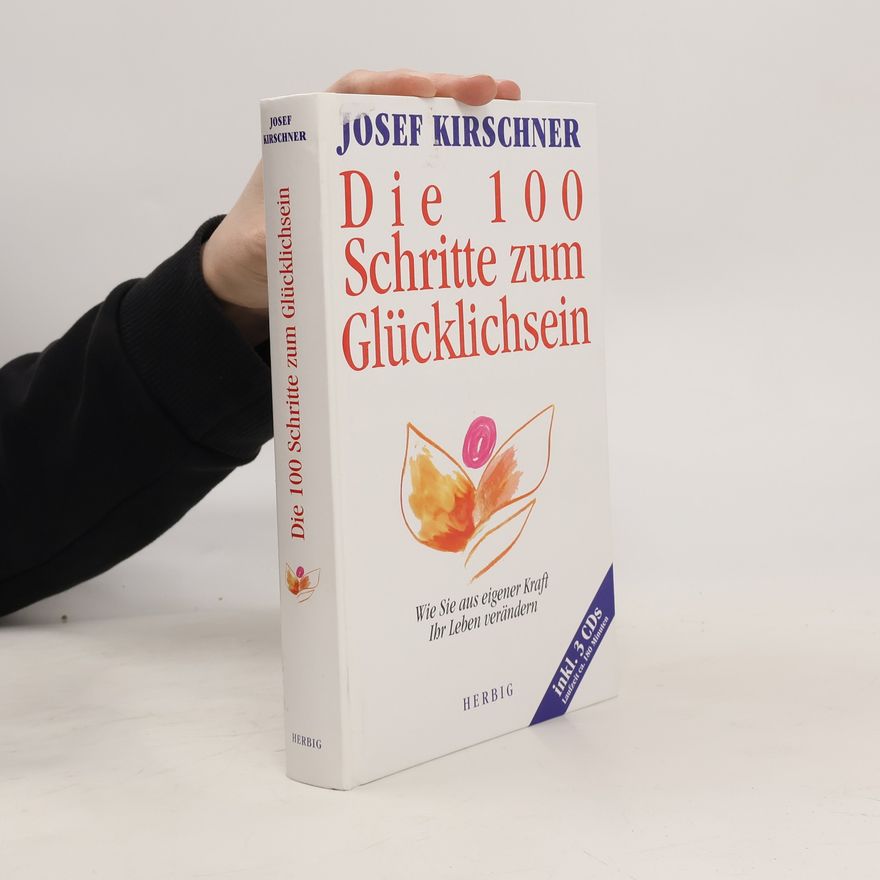 Kolektiv autorů Die 100 Schritte zum Glücklichsein