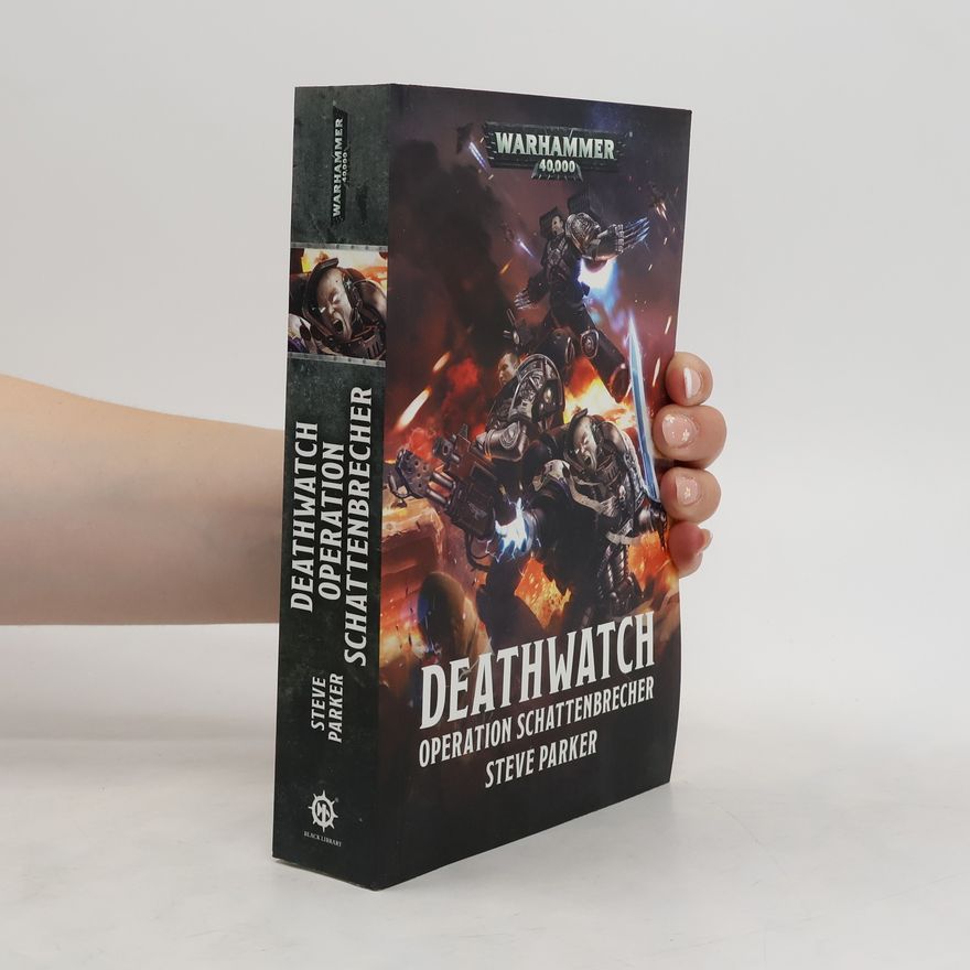 Steve Parker Deathwatch - Operation Schattenbrecher