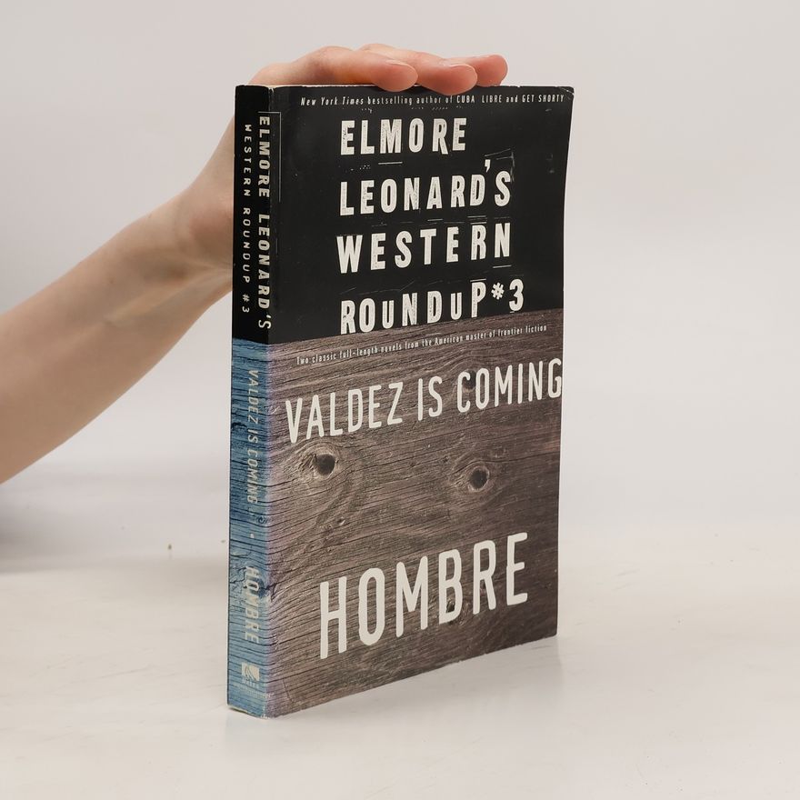 Elmore Leonard Elmore Leonard's Western Roundup *3. Valdez is Coming. Hombre