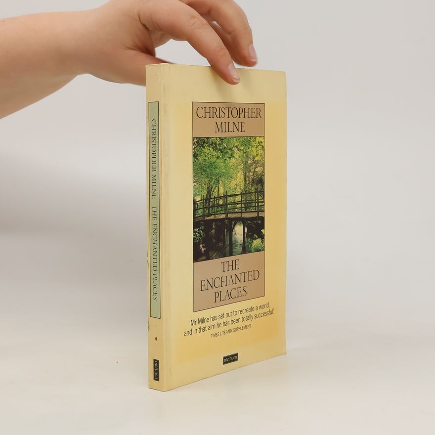 Christopher Milne The Enchanted Places