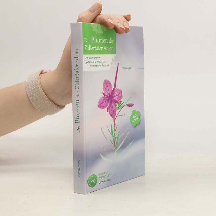 Evelyn Seppi Die Blumen der Zillertaler Alpen