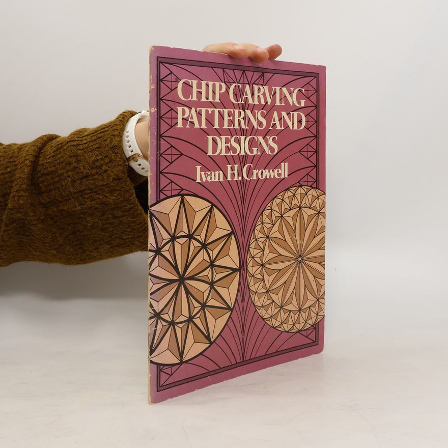 Ivan H. Crowell Chip Carving Patterns and Designs