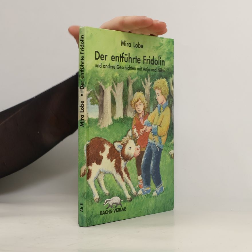 Mira Lobe Der entführte Fridolin und andere Geschichten mit Anja und Niko