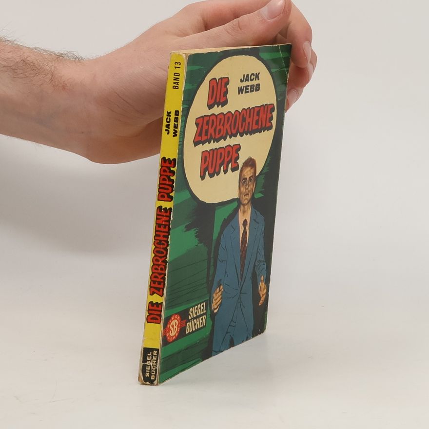 Jack Webb Die zerbrochene Puppe