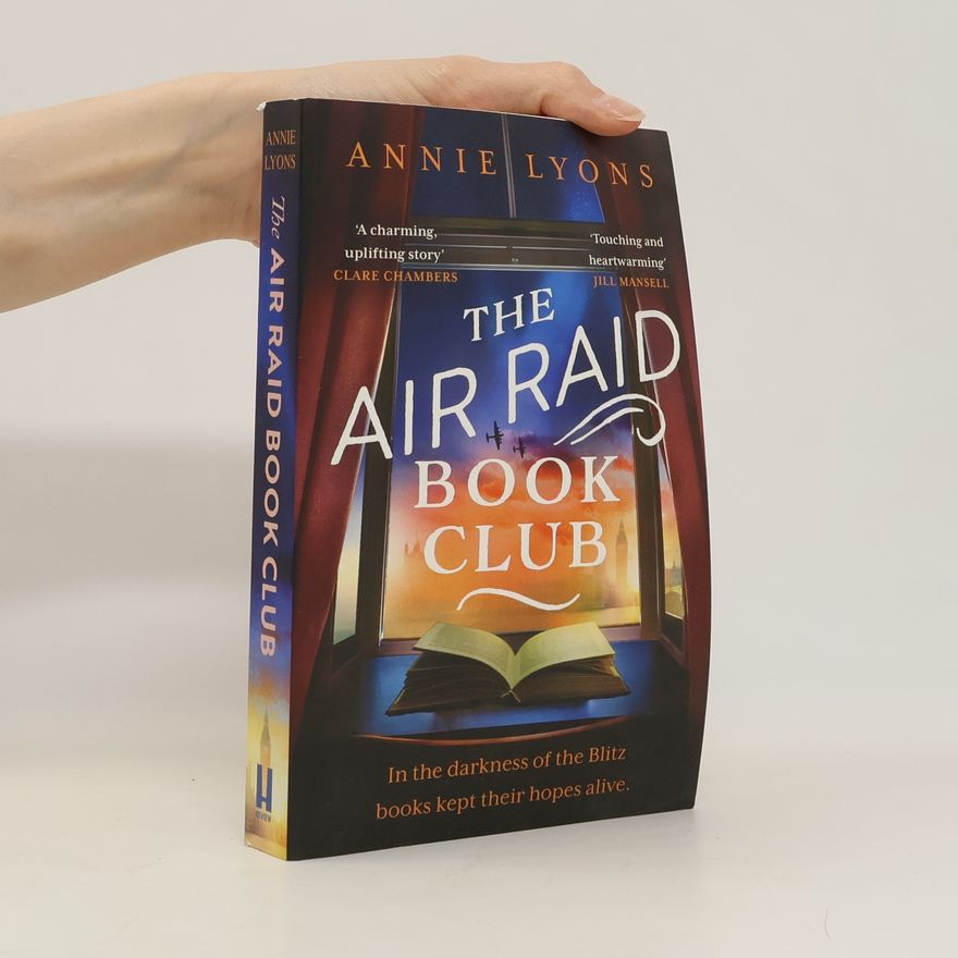 Annie Lyons The Air Raid Book Club: The most uplifting, heartwarming story of war, friendship and the love of books