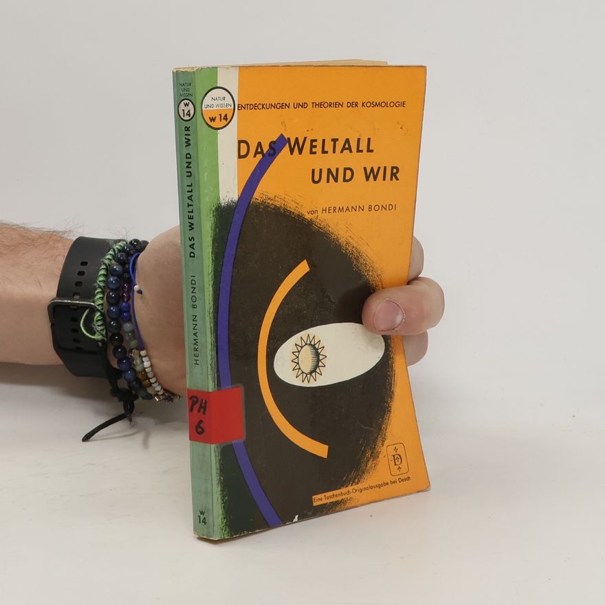 Hermann Bondi Das Weltall und wir
