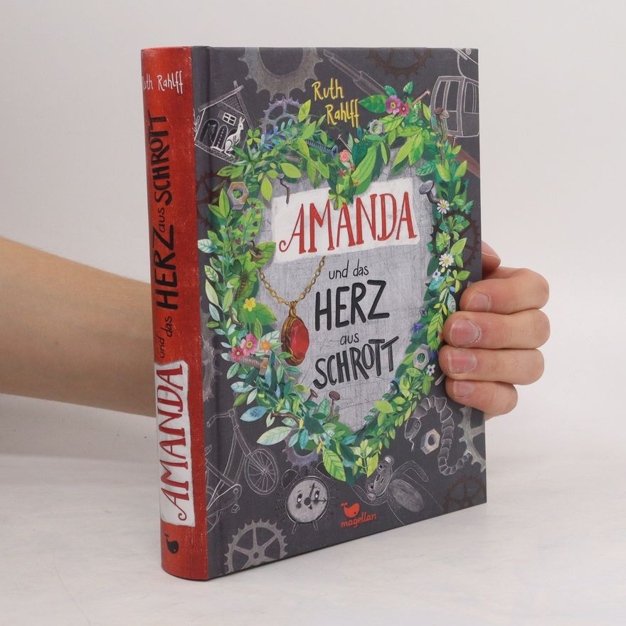 Ruth Rahlff Amanda und das Herz aus Schrott