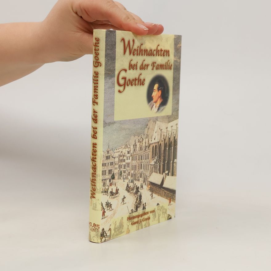 Gerd J. Grein Weihnachten bei der Familie Goethe