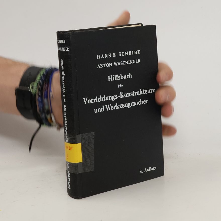 Anton Waschinger Hilfsbuch für Vorrichtungs-Konstrukteure und Werkzeugmacher