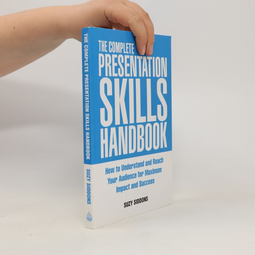 Suzy Siddons The Complete Presentation Skills Handbook
