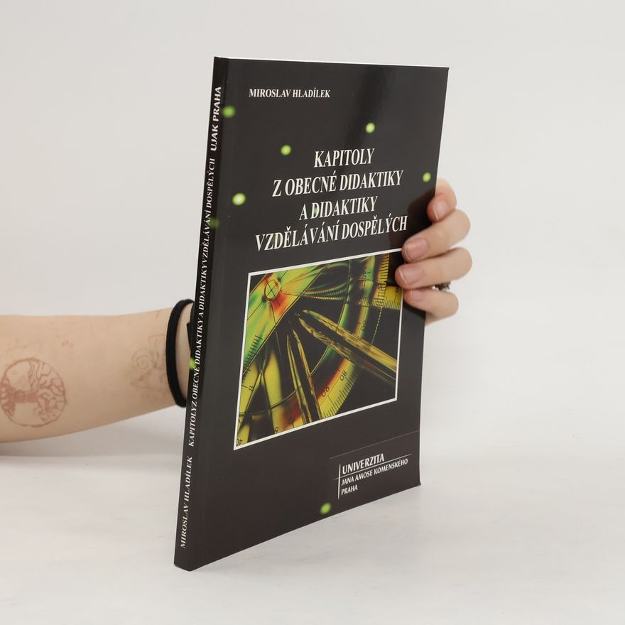 Miroslav Hladílek Kapitoly z obecné didaktiky a didaktiky vzdělávání dospělých