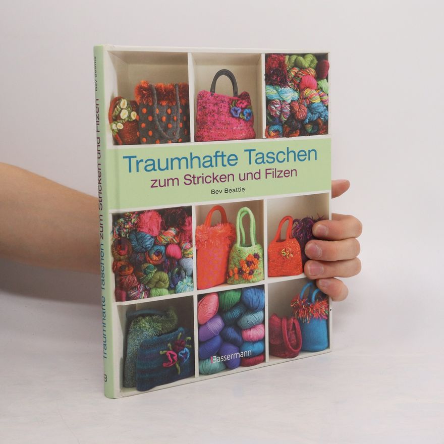 Bev Beattie Traumhafte Taschen zum Stricken und Filzen