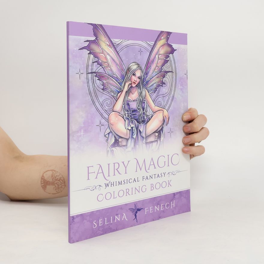 Selina Fenech Fairy Magic - Whimsical Fantasy Coloring Book