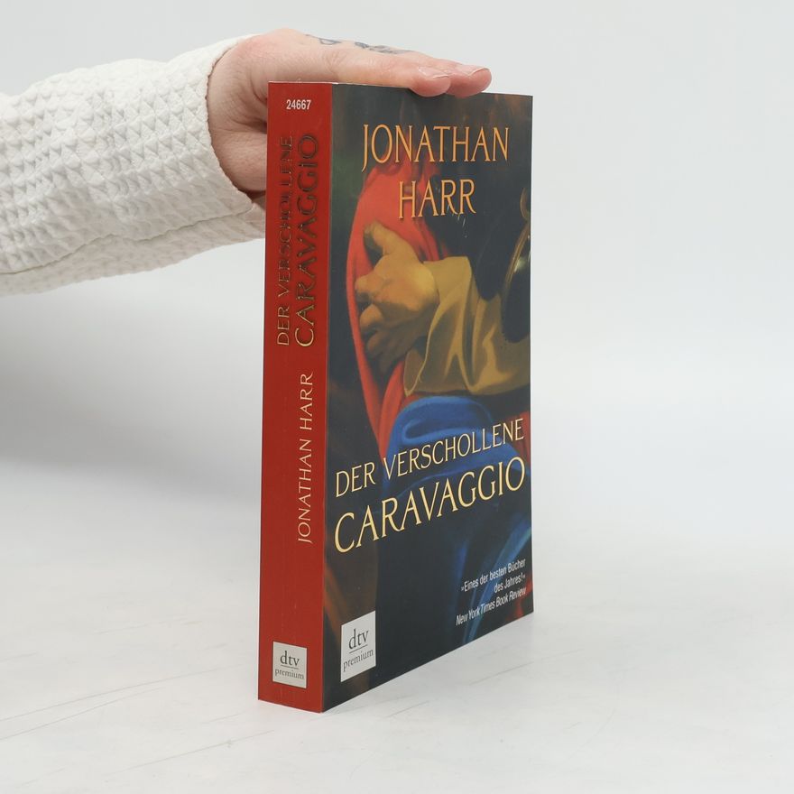 Jonathan Harr Der verschollene Caravaggio
