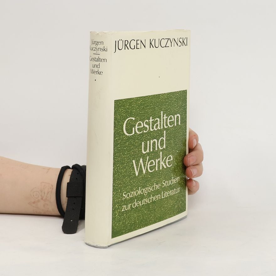 Jürgen Kuczynski Gestalten und Werke