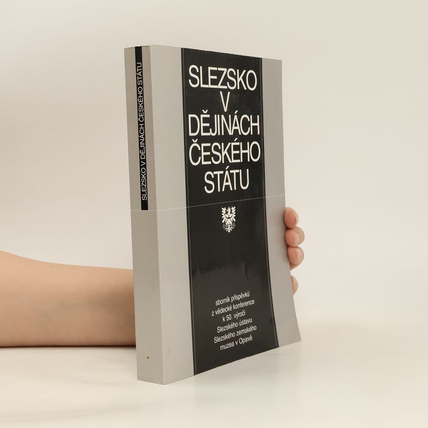 Kolektiv autorů Slezsko v dějinách českého státu