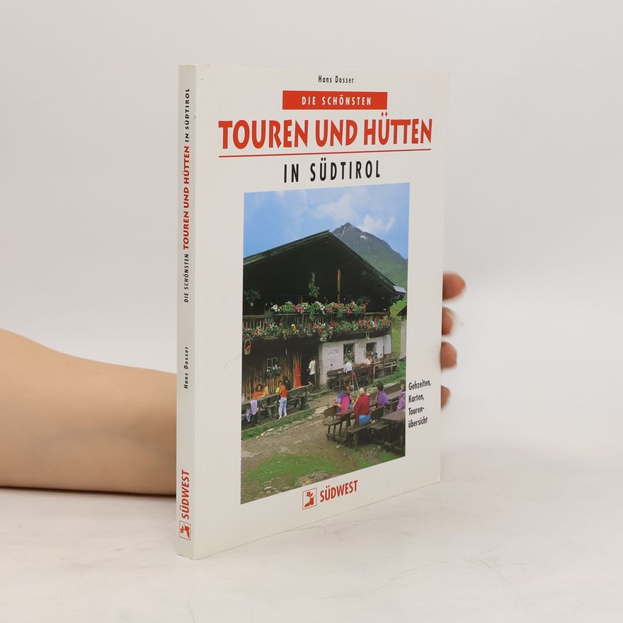 Hans Dosser Die schönsten Touren und Hütten in Südtirol