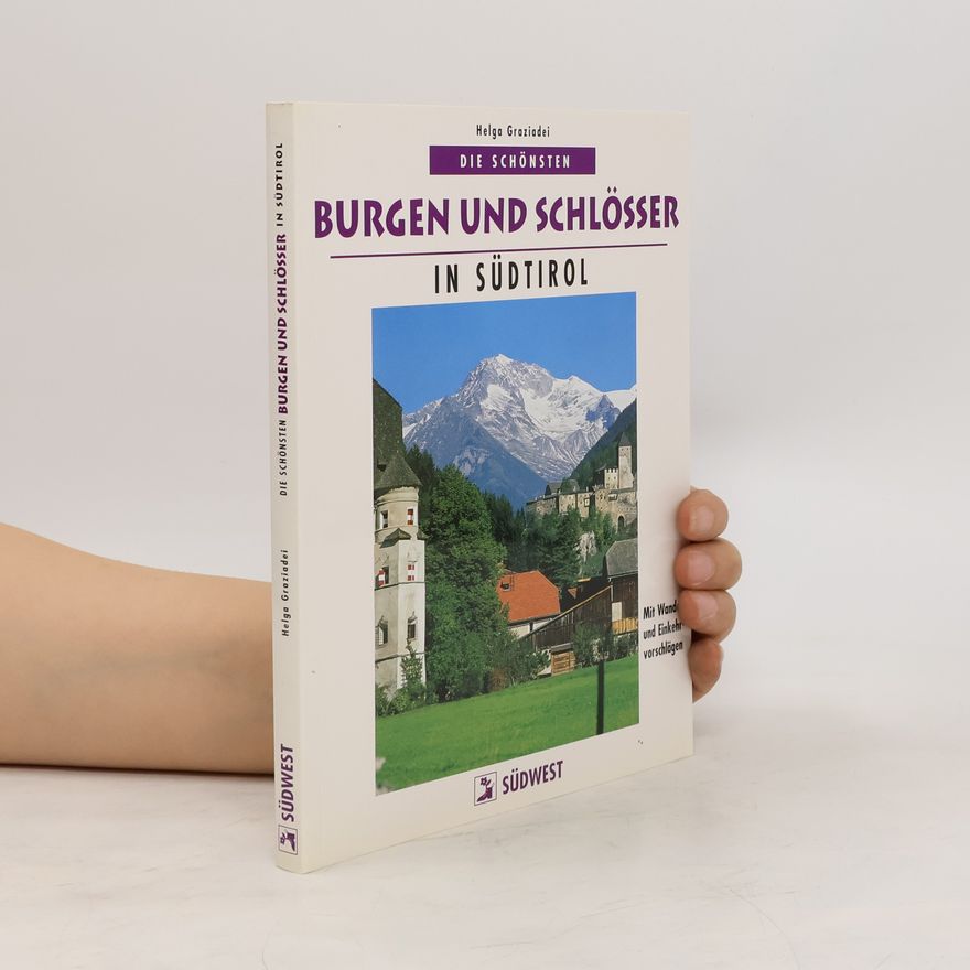Helga Graziadei Die schönsten Burgen und Schlösser in Südtirol