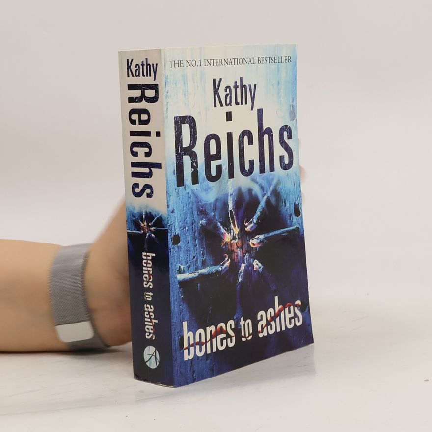 Kathy Reichs Bones to ashes