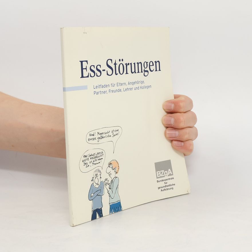 Elisabeth Pötter Essstörungen. Leitfaden für Eltern, Angehörige, Partner, Freunde, Lehrer und Kollegen