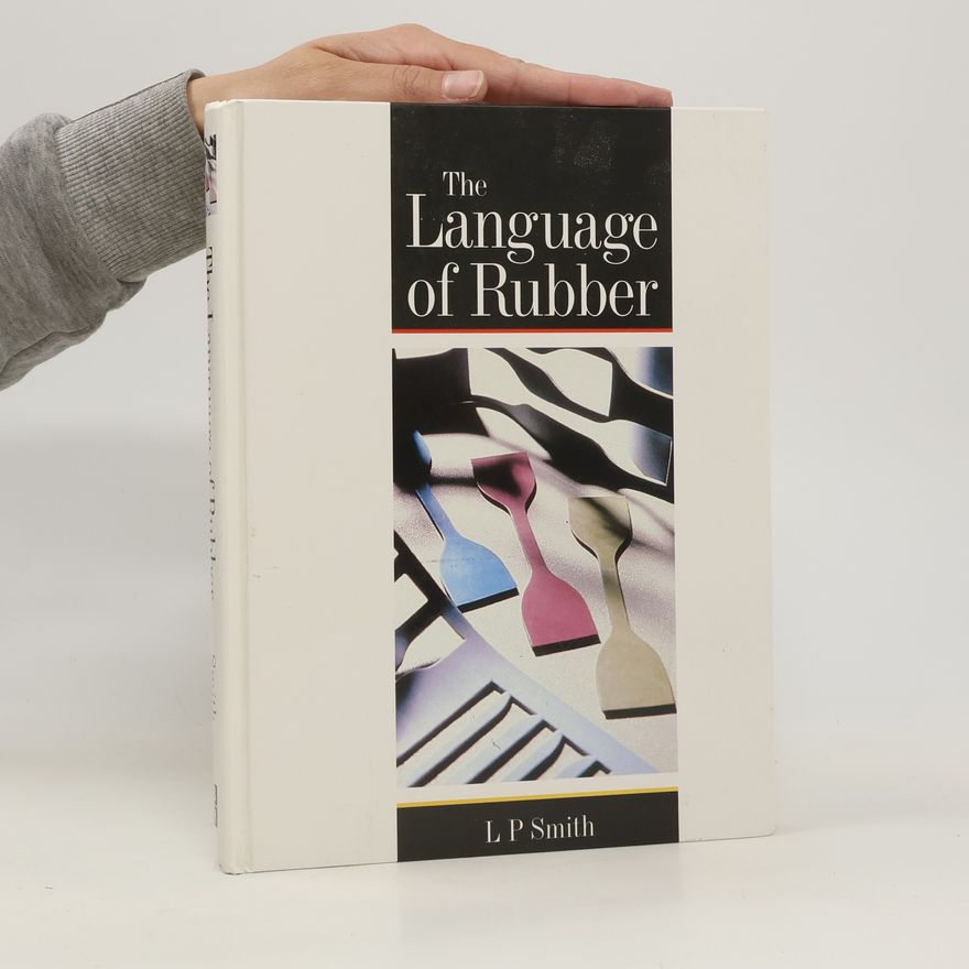 Len P. Smith The Language of Rubber
